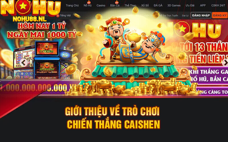 Giới thiệu về trò chơi Chiến thắng Caishen 