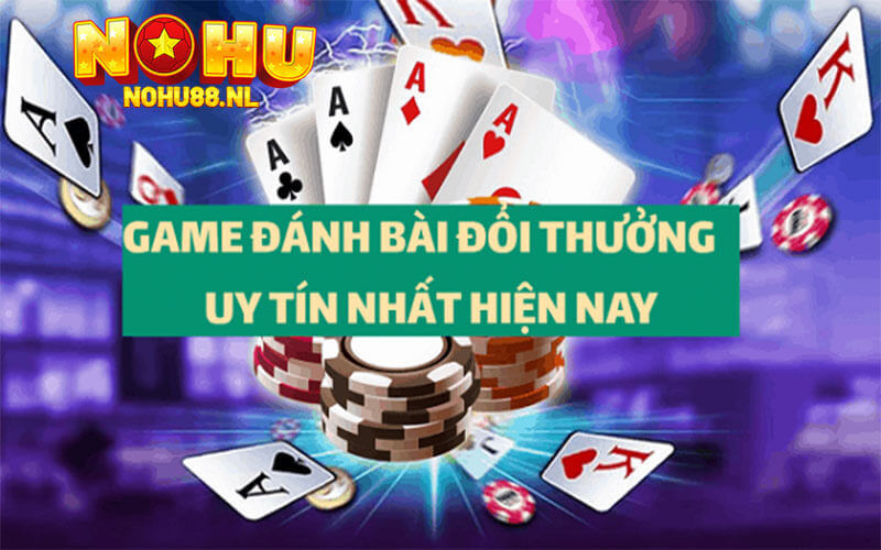 Ưu điểm dễ thấy nhất tại sảnh game bài của nohu88